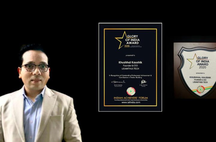 Khushhal Kaushik, founder of Lisianthus Tech, received the Glory of India Award 2020