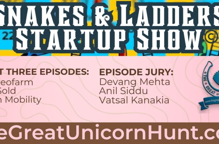 new Startup Show, Snakes and Ladders Startup Show, The Great Unicorn Hunt, India’s leading Startup Discovery and Networking portal,