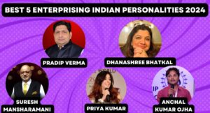 Best 5 Enterprising Indian Personalities To Know In 2024